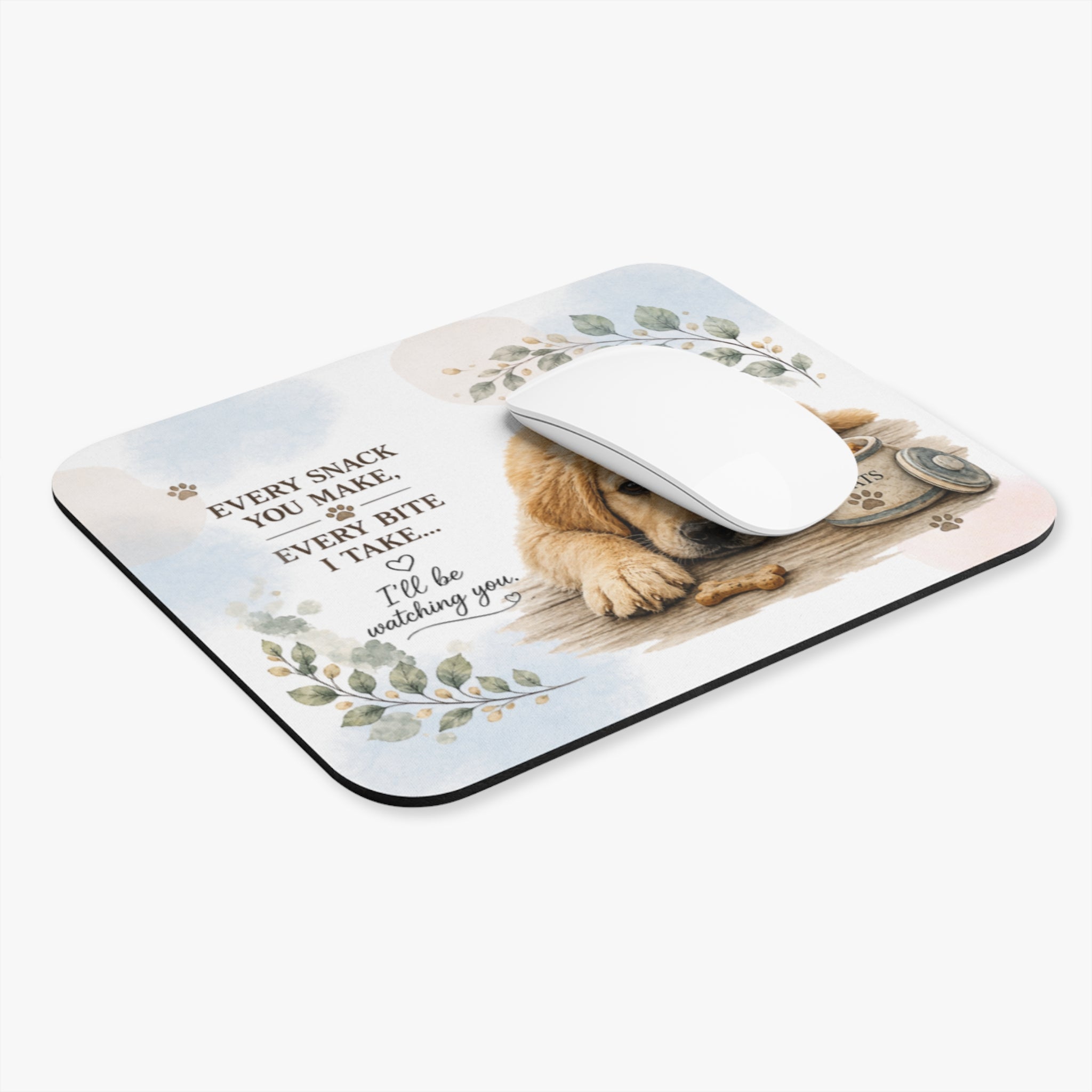 Every Snack You Make Mouse Pad | Funny Dog Lover Desk Accessory