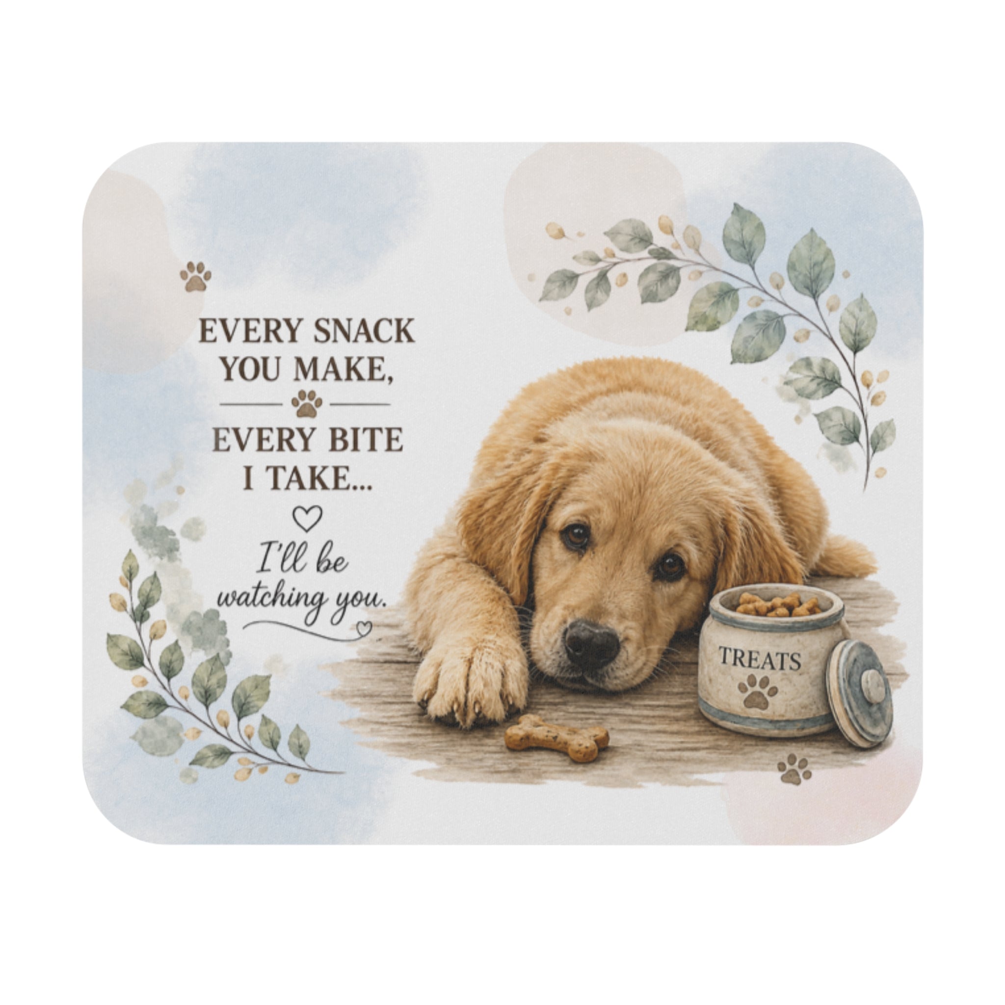 Every Snack You Make Mouse Pad | Funny Dog Lover Desk Accessory