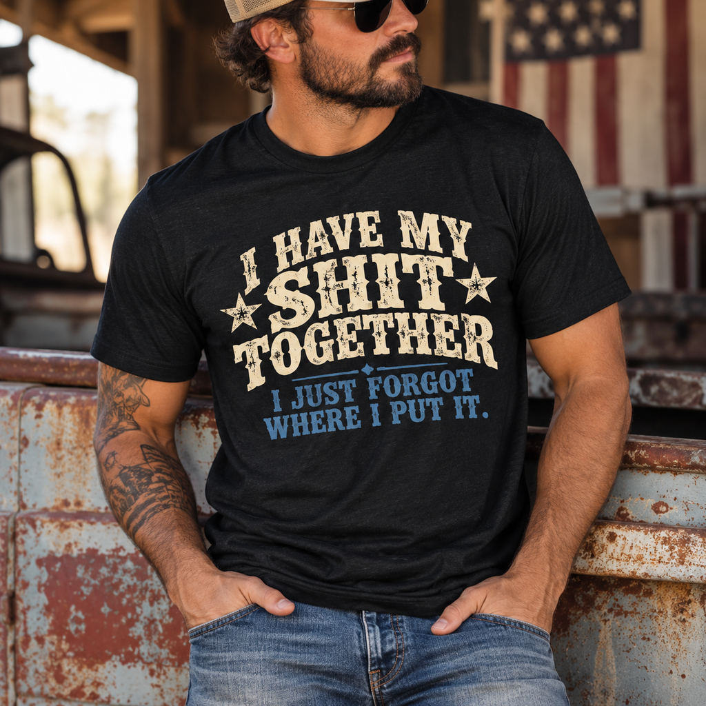 I Have My Shit Together Vintage Graphic Tee – Unisex Funny T-Shirt