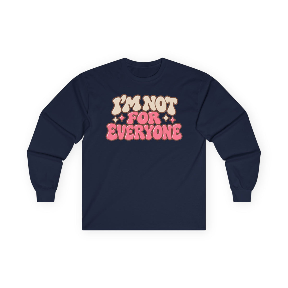 I’m Not For Everyone Retro Long Sleeve Shirt – Cream & Pink