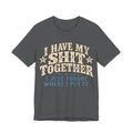 I Have My Shit Together Vintage Graphic Tee – Unisex Funny T-Shirt