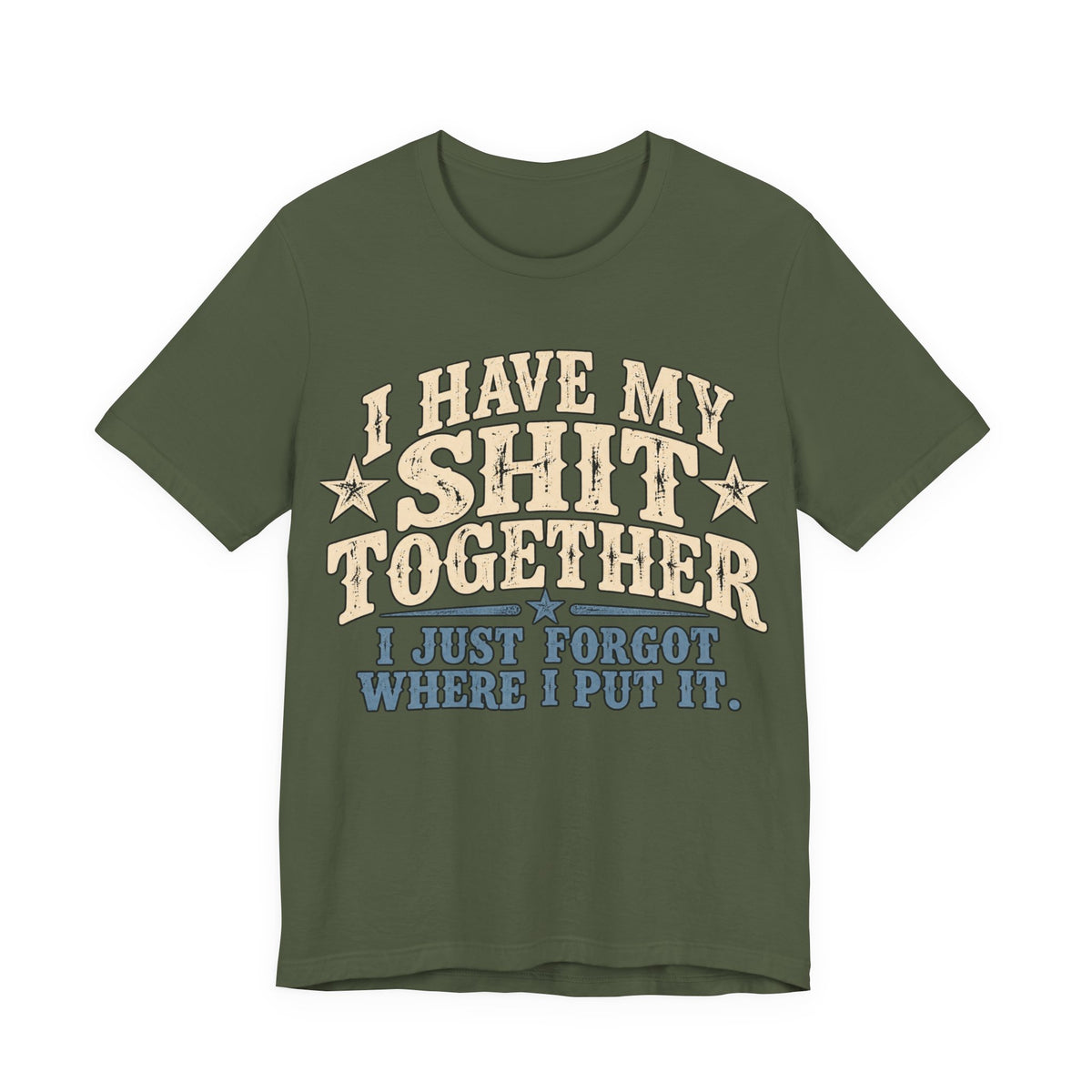 I Have My Shit Together Vintage Graphic Tee – Unisex Funny T-Shirt
