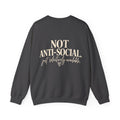 Not Anti-Social, Just Selectively Available Crewneck Sweatshirt – Unisex Graphic Sweatshirt